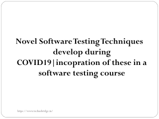 Novel Software Testing Techniques develop during COVID19|incopration of these in a software testing course