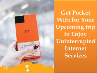 Get Pocket WiFi for Your Upcoming trip to Enjoy Uninterrupted Internet Services