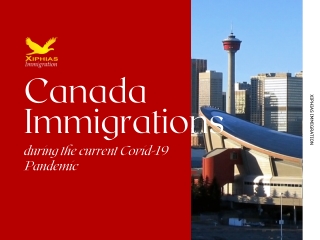 Canada Immigrations during the current Covid-19 Pandemic