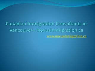 Canadian Immigration Consultants in Vancouver - Novusimmigration ca