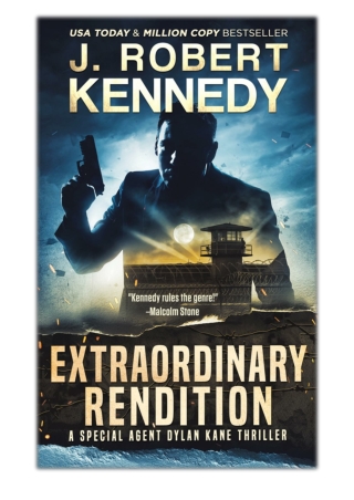 [PDF] Free Download Extraordinary Rendition By J. Robert Kennedy