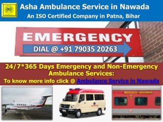 As you call so you get Ambulance Service in Nawada | ASHA AMBULANCE