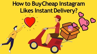 How to Buy Cheap Instagram Likes Instant Delivery?