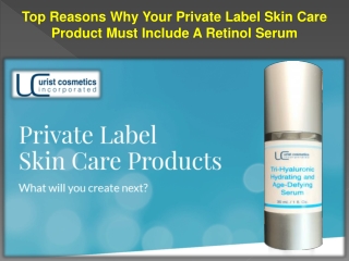 Top Reasons Why Your Private Label Skin Care Product Must Include A Retinol Serum