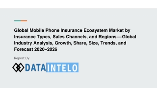 Mobile Phone Insurance Ecosystem Market by — Global Industry Analysis, Growth, Share, Size, Trends, and Forecast 2020–20