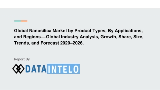 Nanosilica Market by  — Global Industry Analysis, Growth, Share, Size, Trends, and Forecast 2020–2026.