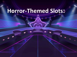 Horror-Themed Slots: