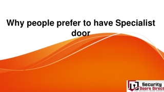 Why people prefer to have Specialist door