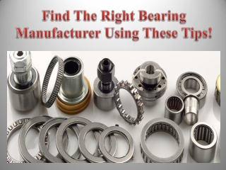 Find The Right Bearing Manufacturer Using These Tips!