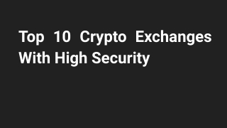 Top 10 Crypto Exchanges With High Security Standards