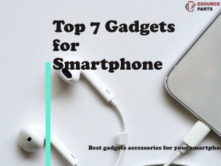 Top 7 Gadgets for Smartphone
