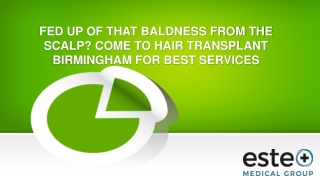 FED UP OF THAT BALDNESS FROM THE SCALP? COME TO HAIR TRANSPLANT BIRMINGHAM FOR BEST SERVICES