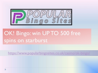 OK! Bingo: Get UP TO 500 free spins on starburst