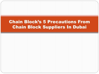 Chain Block’s 5 Precautions From Chain Block Suppliers In Dubai