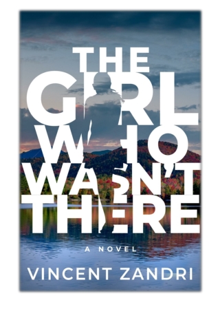 [PDF] Free Download The Girl Who Wasn't There By Vincent Zandri