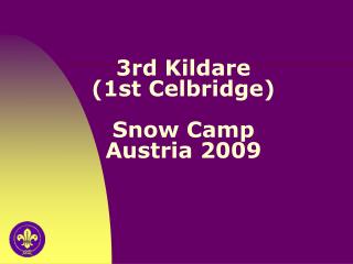 3rd Kildare (1st Celbridge) Snow Camp Austria 2009
