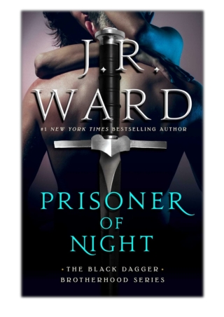 [PDF] Free Download Prisoner of Night By J.R. Ward