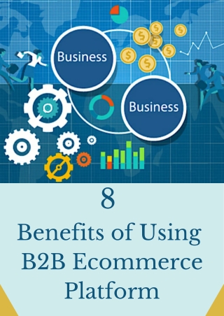 8 Benefits of using B2B eCommerce Platform