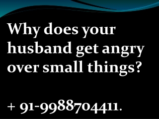 Why does your husband get angry over small things