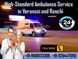 Perfect Life-Support Healthcare by Medivic Ambulance Service in Varanasi and Ranchi