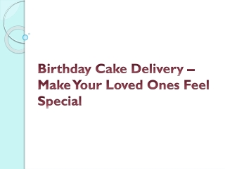 Birthday Cake Delivery – Make Your Loved Ones Feel Special
