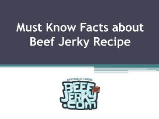 Must Know Facts about Beef Jerky Recipe