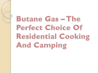 Butane Gas – The Perfect Choice Of Residential Cooking And Camping