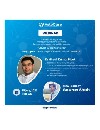Covid-19 and Your Teeth! AstoCare Free Webinar on 25 July  2020   11:00 AM Onwoards
