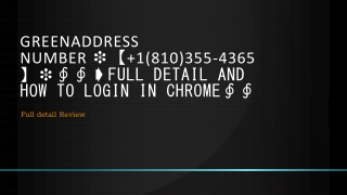 GreenAddress Number ❉【 1(810)355-4365】❉∮∮➧Full Detail and How to login in Chrome∮∮