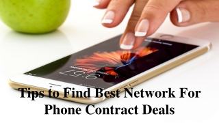 Tips to Find the Best Network For Phone Contract Deals