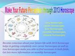 Make Your Future Perception through 2013 Horoscope