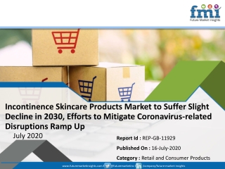 FMI’s Detailed Report on Incontinence Skincare Products Market Offers Projections of Potential Impact of Corona Virus Ou