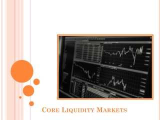 Core Liquidity Markets – Why You Should Choose The Right Strategy
