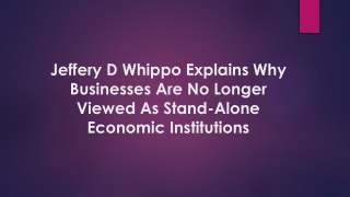 Jeffery D Whippo Explains Why Businesses Are No Longer Viewed As Stand-Alone Economic Institutions