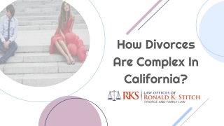 How Divorces Are Complex In California?