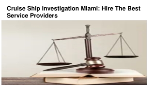 Cruise Ship Investigation Miami: Hire The Best Service Providers