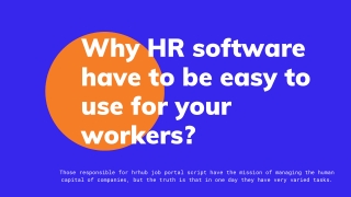 Why does your Human Resources software have to be easy to use for your workers?