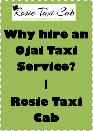 Why hire an Ojai Taxi Service? | Rosie Taxi  Cab