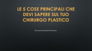 Le 5 cose principali che devi sapere sul tuo chirurgo plastico