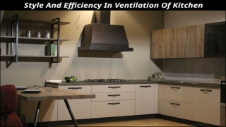 Ventilation Can Come With Style And Efficiency In Your Kitchen