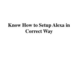 How to setup alexa in correct way