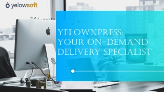 YelowXpress:  Your on-demand delivery specialist