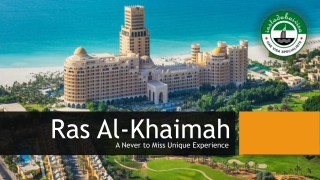Ras Al-Khaimah - A Never to Miss Unique Experience