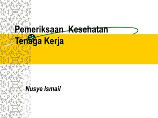 Pemeriksaan Kesehatan Tenaga Kerja