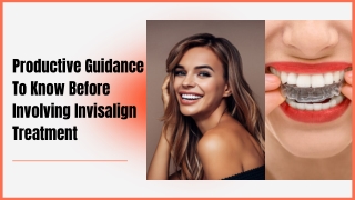 Productive Guidance To Know Before Involving Invisalign Treatment