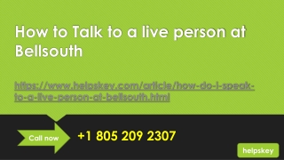 How to speak live person at Bellsouth  1-805-209-2307