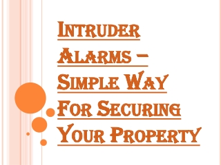 What are the Benefits of Installing the Intruder Alarm Sat the House?