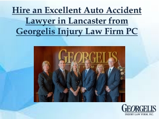 Hire an Excellent Auto Accident Lawyer in Lancaster from Georgelis Injury Law Firm PC