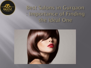 Best Salons in Gurgaon : Importance of Finding the Ideal One