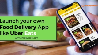 Launch your own Food Delivery App like UberEats, Grubhub, Postmates
